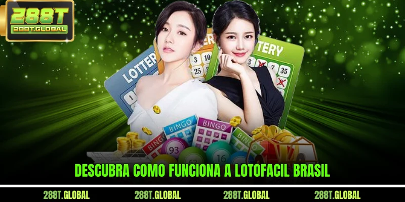 Descubra como funciona a lotofacil brasil
