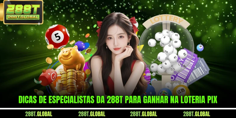 Dicas de especialistas da 288T para ganhar na loteria pix