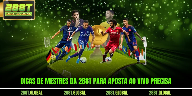 Dicas de mestres da 288T para aposta ao vivo precisa