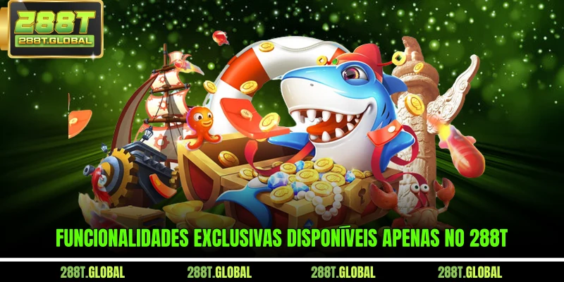 Funcionalidades exclusivas disponíveis apenas no 288T
