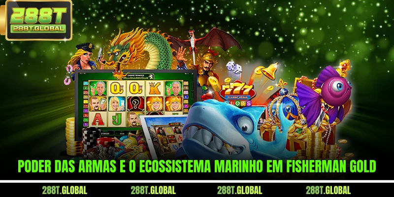 Poder das armas e o ecossistema marinho em Fisherman Gold