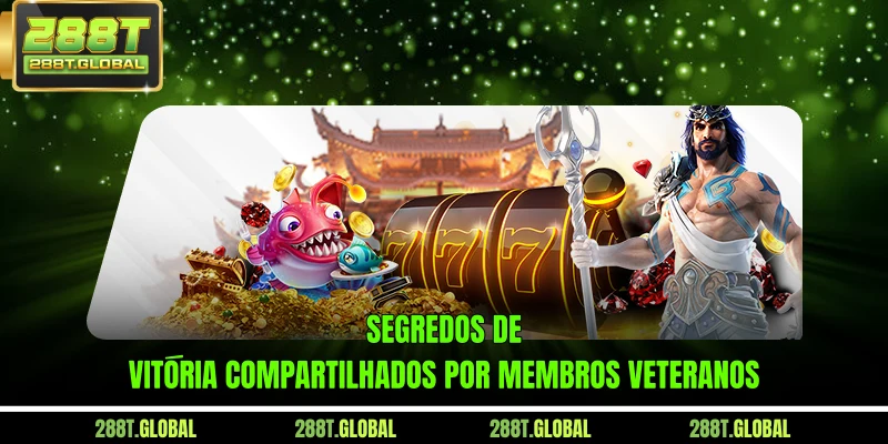 Segredos de vitória compartilhados por membros veteranos