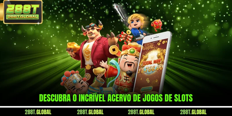 Descubra o incrível acervo de jogos de slots