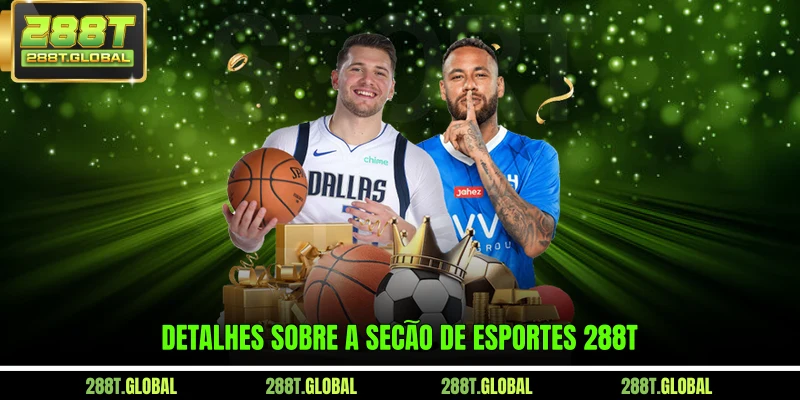 Detalhes sobre a seção de Esportes 288T