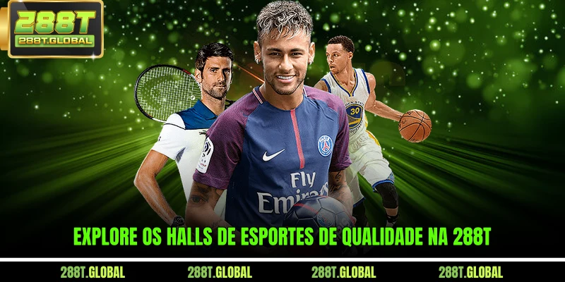 Explore os halls de Esportes de qualidade na 288T