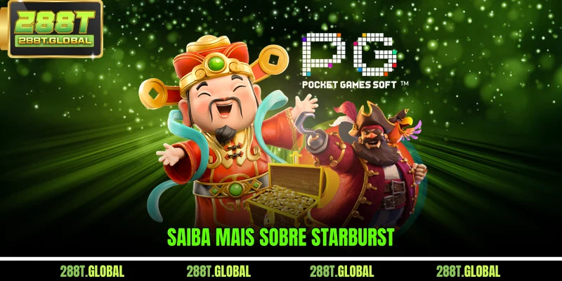 Saiba mais sobre Starburst