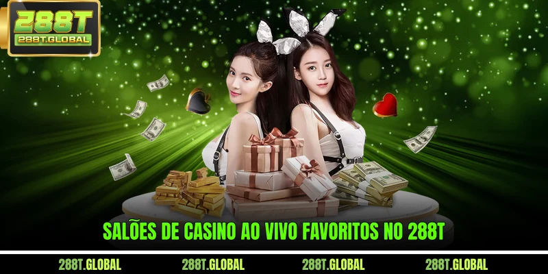 Salões de casino ao vivo favoritos no 288T
